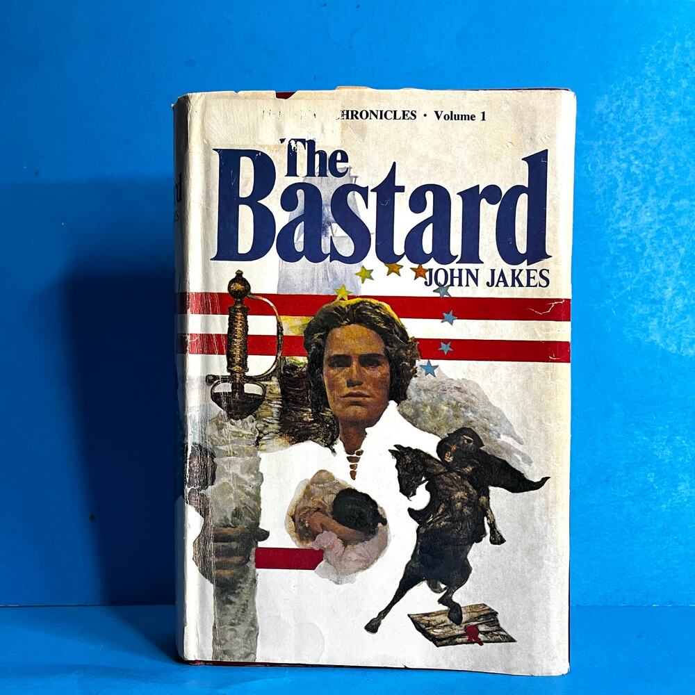 The Bastard by John Jakes Hardcover 1974 First Edition The Kent Chronicles Vol 1